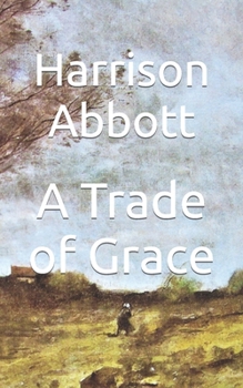 Paperback A Trade of Grace Book
