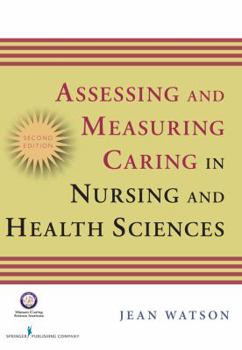 Paperback Assessing and Measuring Caring in Nursing and Health Science: Second Edition Book