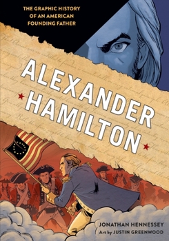 Paperback Alexander Hamilton: The Graphic History of an American Founding Father Book