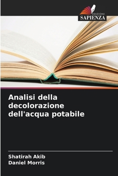 Paperback Analisi della decolorazione dell'acqua potabile [Italian] Book