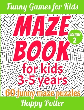 Paperback Maze Books for Kids 3-5 Years - Volume 2: 60 Easy and Super Funny Maze Puzzles Book