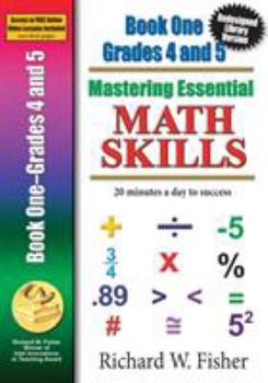 Mastering Essential Math Skills: 20 Minutes a Day to Success, Book 1: Grades 4-5
