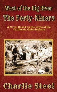 Library Binding The Forty-Niners: West of the Big River [Large Print] Book