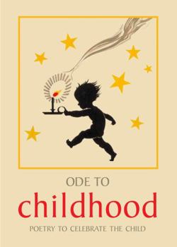 Hardcover Ode to Childhood: Poetry to Celebrate the Child Book