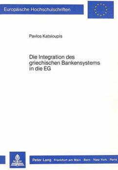 Paperback Die Integration Des Griechischen Bankensystems in Die Eg [German] Book