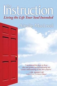 Paperback The Instruction: Living the Life Your Soul Intended Book