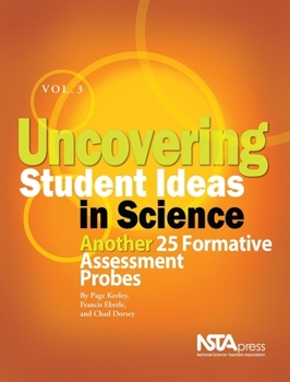 Paperback Uncovering Student Ideas in Science, Volume 3: Another 25 Formative Assessment Probes Book