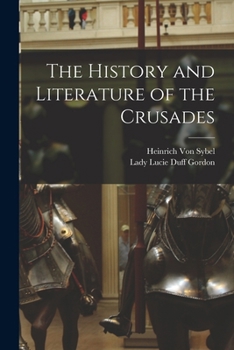 The History And Literature Of The Crusades
