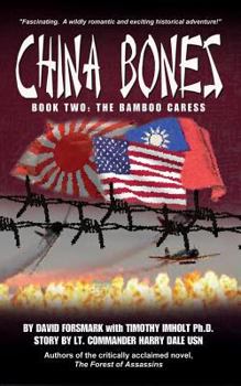 Paperback China Bones Book 2 - The Bamboo Caress: Based on a story by Lt. Commander Harry Dale, USN Book