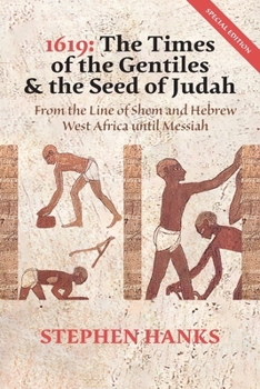 Paperback 1619: The Times Of The Gentiles & The Seed Of Judah Special Edition: The Times Of The Gentiles & The Seed Of Judah Book