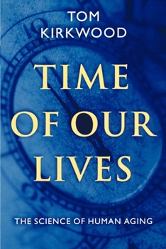 Paperback Time of Our Lives: The Science of Human Aging Book