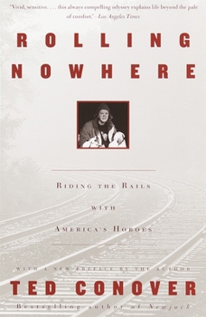 Paperback Rolling Nowhere: Riding the Rails with America's Hoboes Book