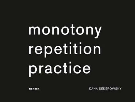 Hardcover Dana Sederowsky: Monotony Repetition Practice Book