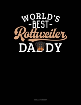 Paperback World's Best Rottweiler Daddy: 5 Column Ledger Book