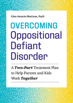 Paperback Overcoming Oppositional Defiant Disorder: A Two-Part Treatment Plan to Help Parents and Kids Work Together Book