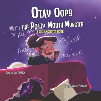 Paperback Otay Oops the Potty Mouth Monster: A Silly Monster Book About Using Kind Words and Thinking Before You Speak Book