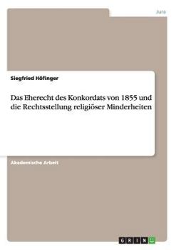 Paperback Das Eherecht des Konkordats von 1855 und die Rechtsstellung religiöser Minderheiten [German] Book