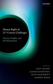 Hardcover Human Rights and 21st Century Challenges: Poverty, Conflict, and the Environment Book