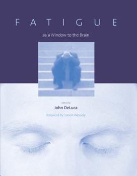 Fatigue as a Window to the Brain - Book  of the Issues in Clinical and Cognitive Neuropsychology