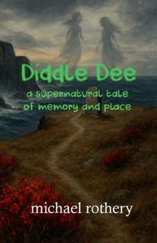 Paperback Diddle Dee: A Supernatural Tale of Memory and Place Book
