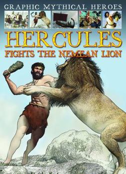 Hercules Fights the Nemean Lion - Book  of the Graphic Mythical Heroes