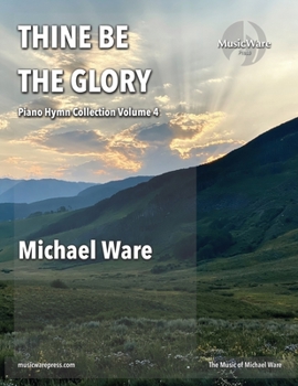 Paperback Thine Be the Glory: Piano Hymn Collection Volume 4 Book