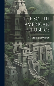 Hardcover The South American Republics Book