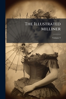 Paperback The Illustrated Milliner; Volume 9 Book