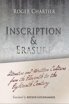 Paperback Inscription and Erasure: Literature and Written Culture from the Eleventh to the Eighteenth Century Book