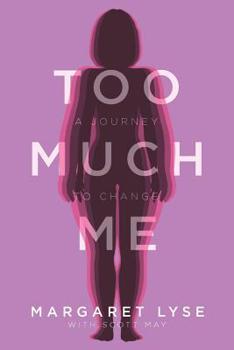 Paperback Too Much Me: A Journey to Change Book