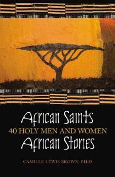 Paperback African Saints, African Stories: 40 Holy Men and Women Book