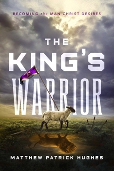 Paperback The King's Warrior: Becoming the Man Christ Desires Book
