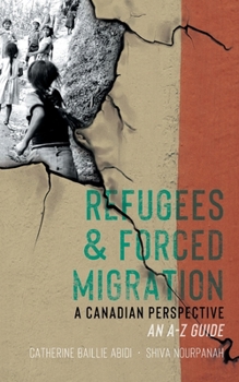 Paperback Refugees & Forced Migration: A Canadian Perspective: An A-Z Guide Book