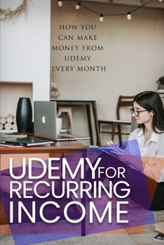Paperback Udemy For Recurring Income: how you can make money from Udemy every month Book