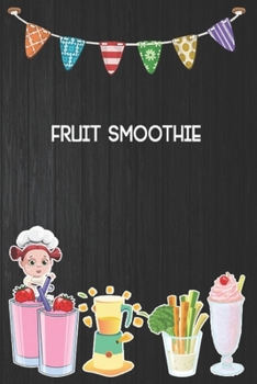 Paperback fruit smoothie: Blank Ruled Professional Smoothie Recipe Organizer Journal Notebook to Write-In and Organize All Your Unique Recipes a Book