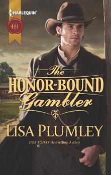 The Honor-Bound Gambler - Book #7 of the Morrow Creek