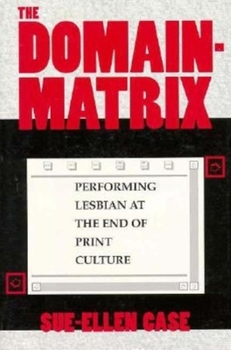 Paperback The Domain-Matrix: Performing Lesbian at the End of Print Culture Book