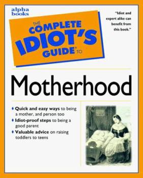 Paperback Complete Idiot's Guide to Motherhood: 3 Book