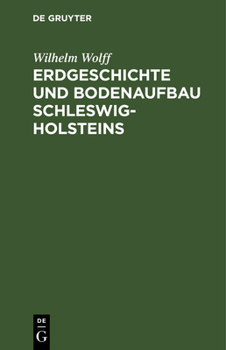 Hardcover Erdgeschichte Und Bodenaufbau Schleswig-Holsteins: Unter Berücksichtigung Des Nordhannoverschen Nachbargebietes [German] Book