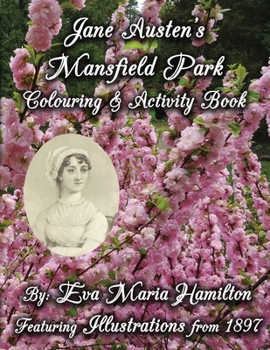 Paperback Jane Austen's Mansfield Park Colouring & Activity Book: Featuring Illustrations from 1897 and 1875 Book