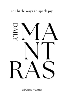 Paperback Daily Mantras: 101 little ways to spark joy Book