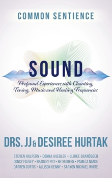 Hardcover Sound: Profound Experiences with Chanting, Toning, Music, and Healing Frequencies Book