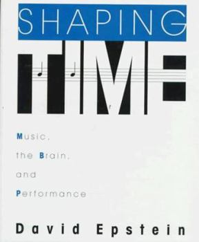 Hardcover Shaping Time: Music, the Brain, and Performance Book