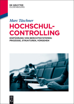 Hardcover Hochschulcontrolling: Einführung Von Berichtssystemen: Prozesse, Strukturen, Vorgehen [German] Book