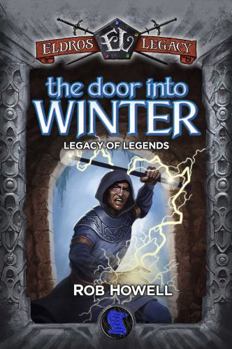 Hardcover Legacy of Legends: The Door into Winter (Eldros Legacy) Book