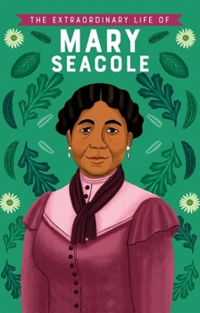Paperback The Extraordinary Life of Mary Seacole Book