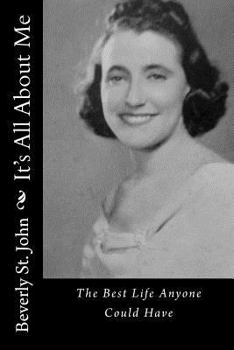 It's All About Me: The Best Life Anyone Could Have