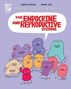 Hardcover The Endocrine and Reproductive Systems (Building Blocks of the Human Body) Book