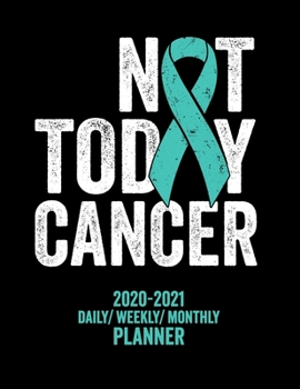 Paperback Not Today Ovarian Cancer: 2020 -2021 Daily/ Weekly/ Monthly Planner: Ovarian Cancer Awareness: 2-Year Personal Planner with Grid Calendar Teal R Book