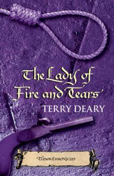 Paperback The Lady of Fire and Tears (Tudor Chronicles) Book